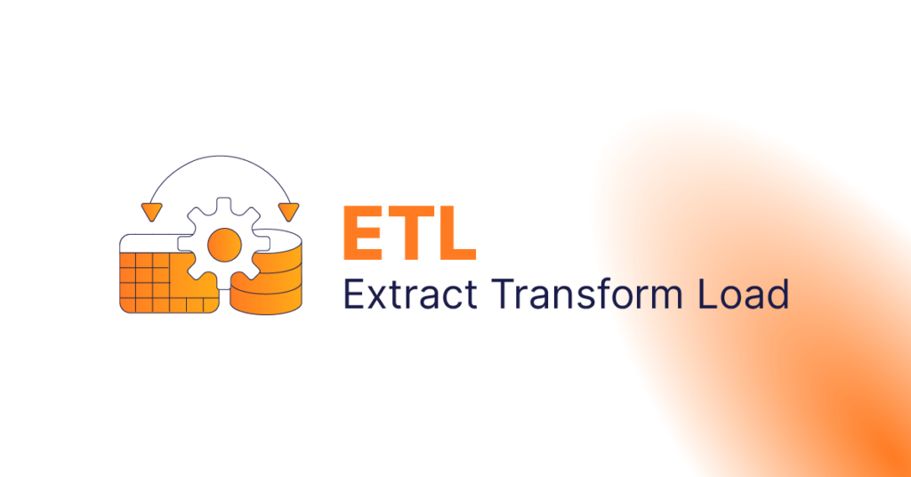 ETL tools and processes | Extract Transform Load